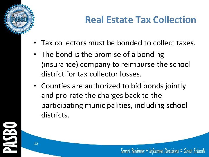 Real Estate Tax Collection • Tax collectors must be bonded to collect taxes. •