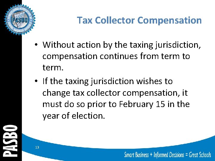 Tax Collector Compensation • Without action by the taxing jurisdiction, compensation continues from term