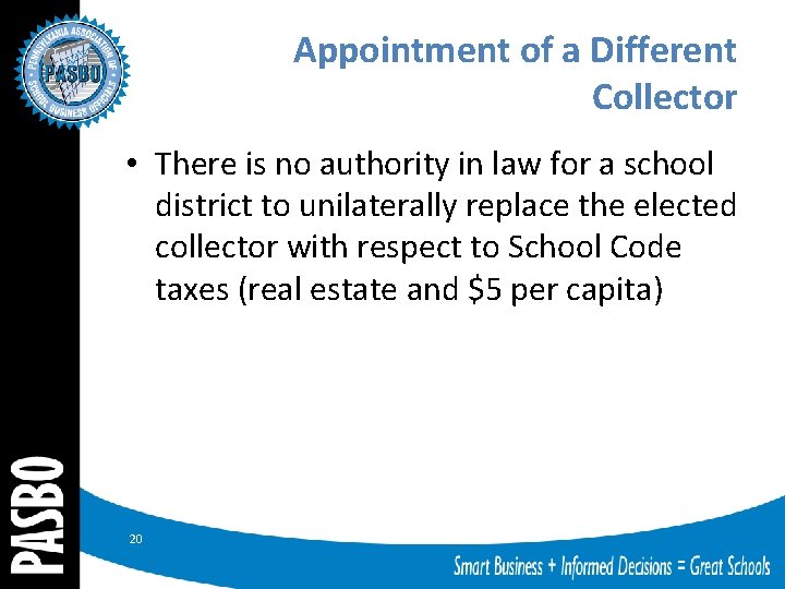 Appointment of a Different Collector • There is no authority in law for a