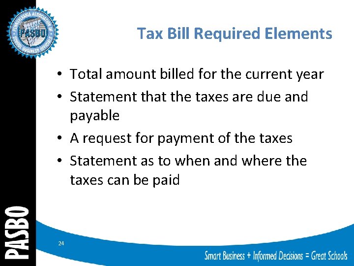 Tax Bill Required Elements • Total amount billed for the current year • Statement