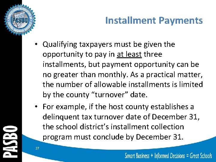 Installment Payments • Qualifying taxpayers must be given the opportunity to pay in at