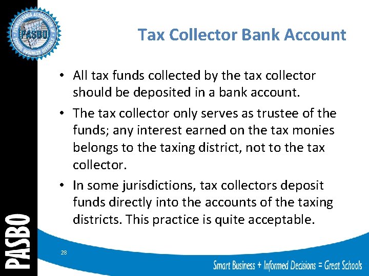 Tax Collector Bank Account • All tax funds collected by the tax collector should