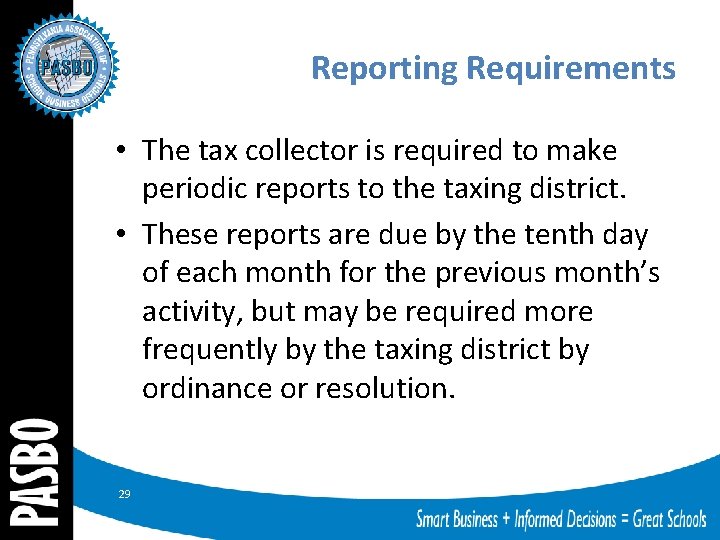 Reporting Requirements • The tax collector is required to make periodic reports to the