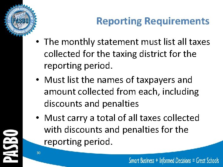 Reporting Requirements • The monthly statement must list all taxes collected for the taxing