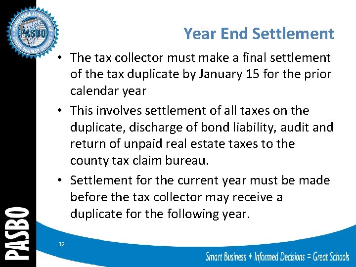 Year End Settlement • The tax collector must make a final settlement of the