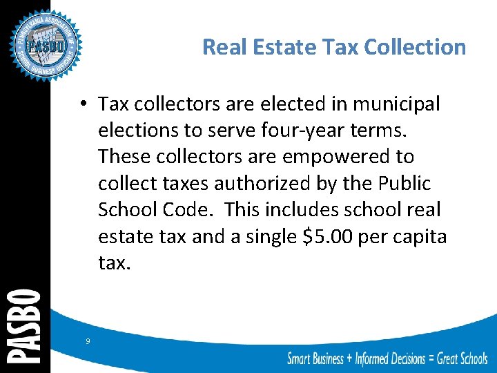 Real Estate Tax Collection • Tax collectors are elected in municipal elections to serve