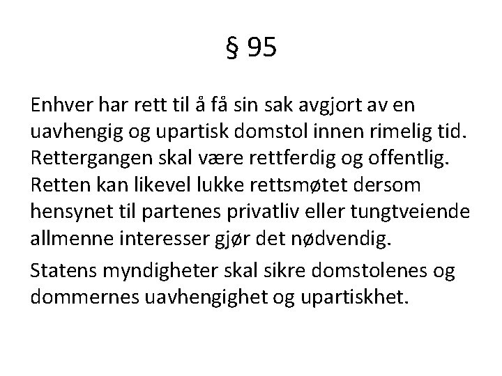 § 95 Enhver har rett til å få sin sak avgjort av en uavhengig