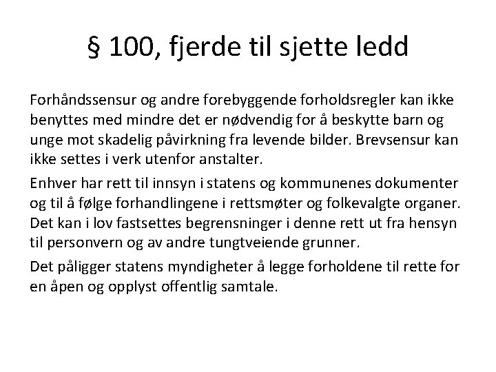 § 100, fjerde til sjette ledd Forhåndssensur og andre forebyggende forholdsregler kan ikke benyttes