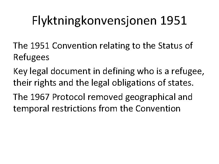 Flyktningkonvensjonen 1951 The 1951 Convention relating to the Status of Refugees Key legal document