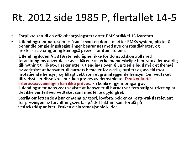 Rt. 2012 side 1985 P, flertallet 14 -5 • • Forpliktelsen til en effektiv