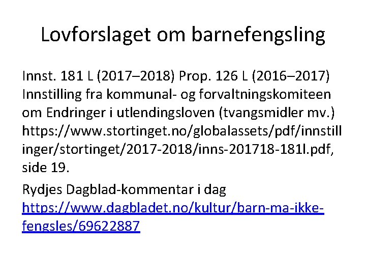 Lovforslaget om barnefengsling Innst. 181 L (2017– 2018) Prop. 126 L (2016– 2017) Innstilling