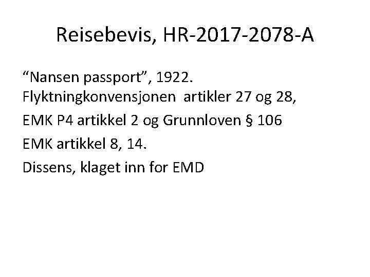 Reisebevis, HR-2017 -2078 -A “Nansen passport”, 1922. Flyktningkonvensjonen artikler 27 og 28, EMK P