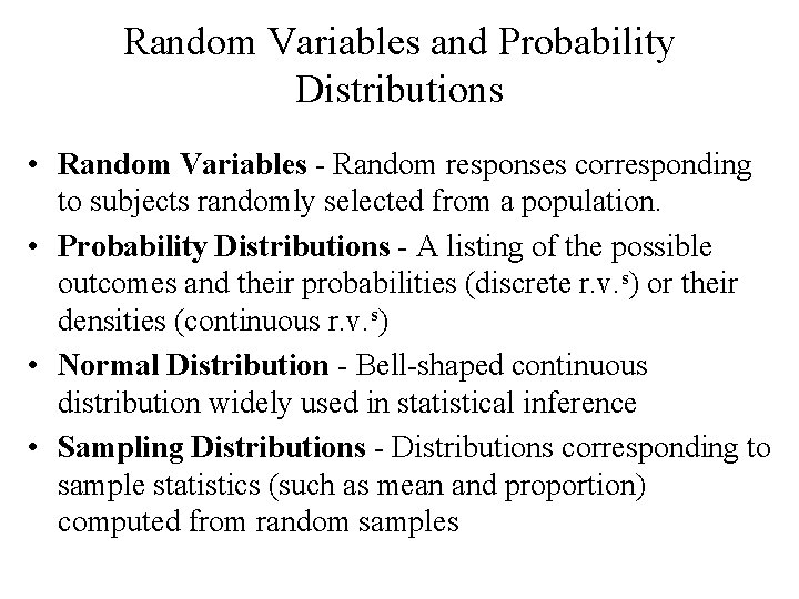 Random Variables and Probability Distributions • Random Variables - Random responses corresponding to subjects
