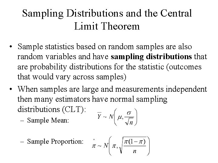 Sampling Distributions and the Central Limit Theorem • Sample statistics based on random samples