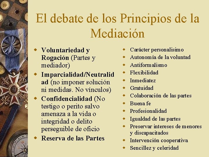 El debate de los Principios de la Mediación w Voluntariedad y Rogación (Partes y