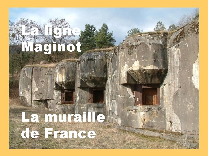 La ligne Maginot La muraille de France 