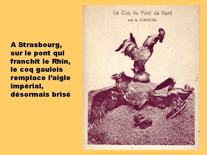 A Strasbourg, sur le pont qui franchit le Rhin, le coq gaulois remplace l’aigle