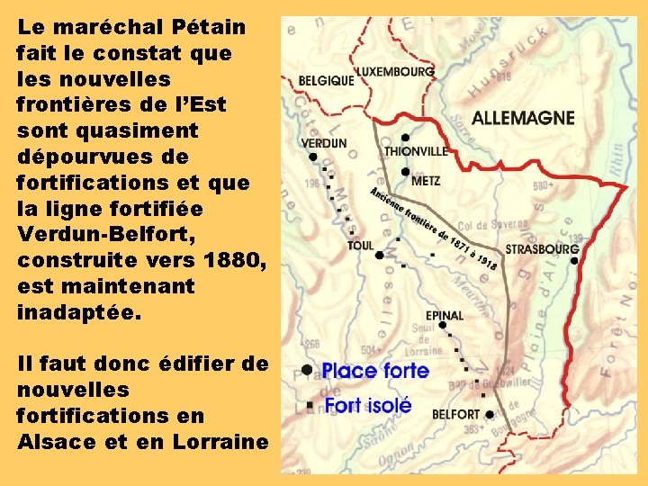 Le maréchal Pétain fait le constat que les nouvelles frontières de l’Est sont quasiment