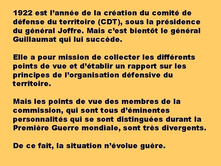 1922 est l’année de la création du comité de défense du territoire (CDT), sous