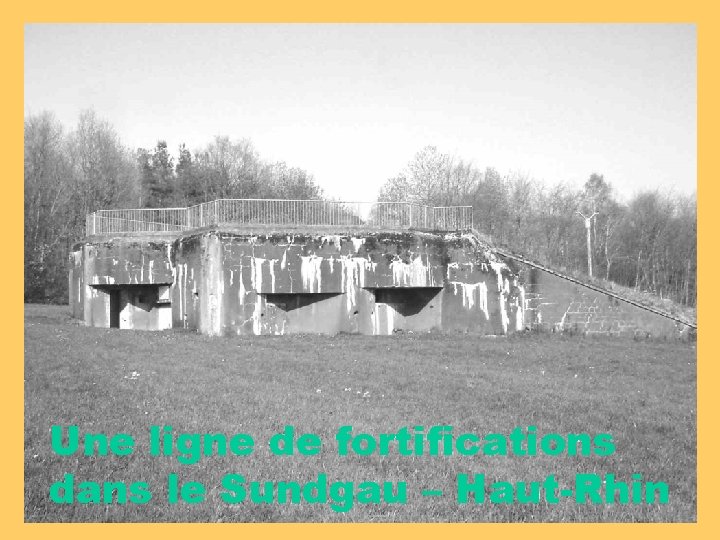 Une ligne de fortifications dans le Sundgau – Haut-Rhin 