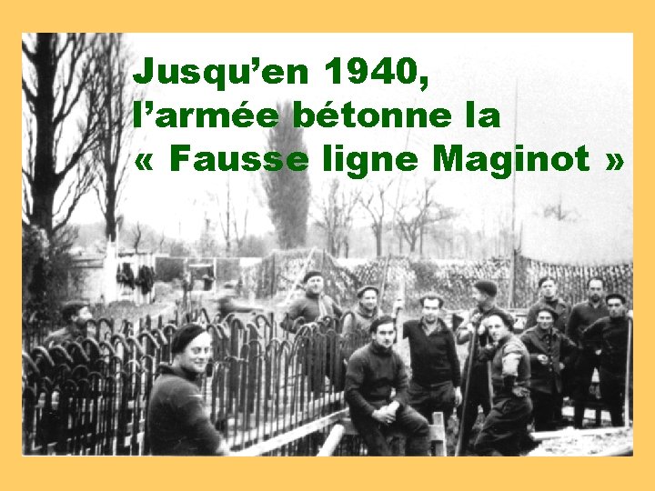 Jusqu’en 1940, l’armée bétonne la « Fausse ligne Maginot » 