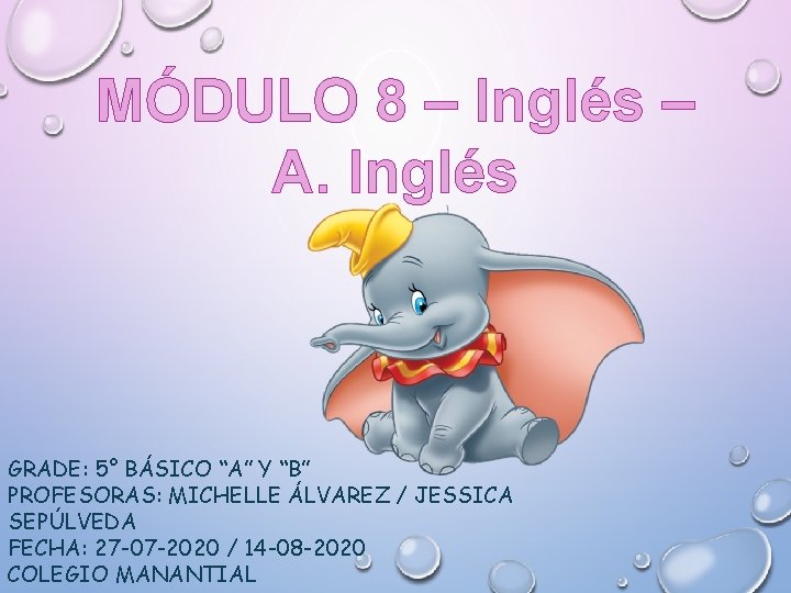 MÓDULO 8 – Inglés – A. Inglés GRADE: 5° BÁSICO “A” Y “B” PROFESORAS: