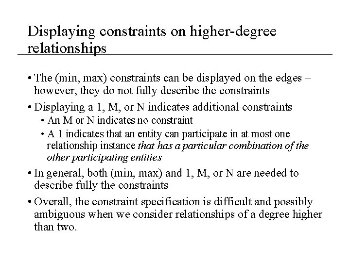 Displaying constraints on higher-degree relationships • The (min, max) constraints can be displayed on