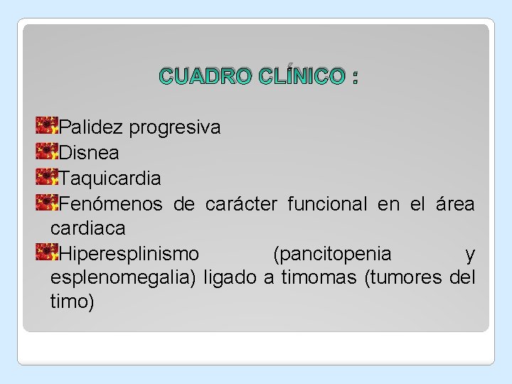 CUADRO CLÍNICO : Palidez progresiva Disnea Taquicardia Fenómenos de carácter funcional en el área CUADRO CLÍNICO : Palidez progresiva Disnea Taquicardia Fenómenos de carácter funcional en el área
