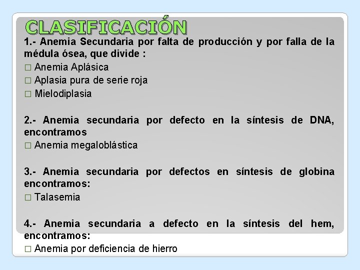 CLASIFICACIÓN 1. - Anemia Secundaria por falta de producción y por falla de la CLASIFICACIÓN 1. - Anemia Secundaria por falta de producción y por falla de la