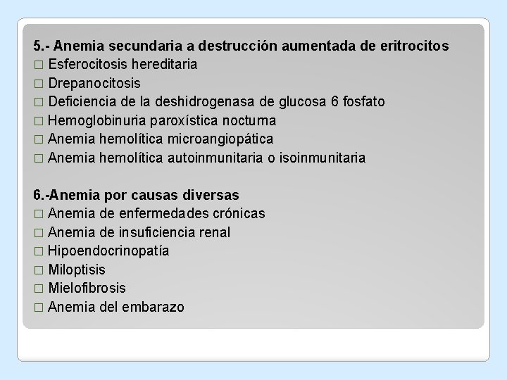 5. - Anemia secundaria a destrucción aumentada de eritrocitos � Esferocitosis hereditaria � Drepanocitosis 5. - Anemia secundaria a destrucción aumentada de eritrocitos � Esferocitosis hereditaria � Drepanocitosis
