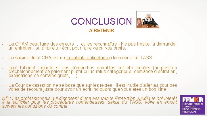 CONCLUSION A RETENIR - La CPAM peut faire des erreurs … et les reconnaître