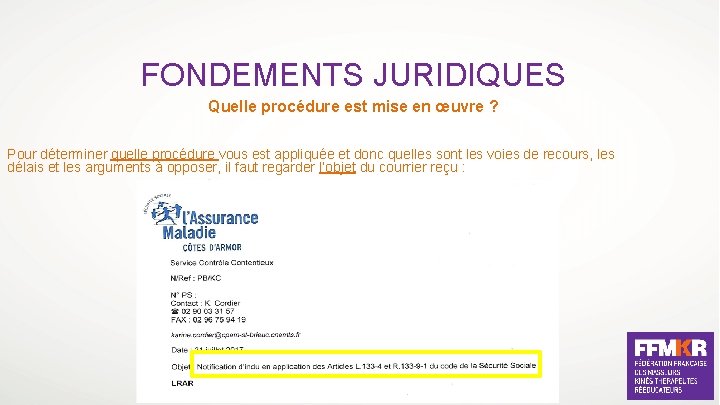 FONDEMENTS JURIDIQUES Quelle procédure est mise en œuvre ? Pour déterminer quelle procédure vous