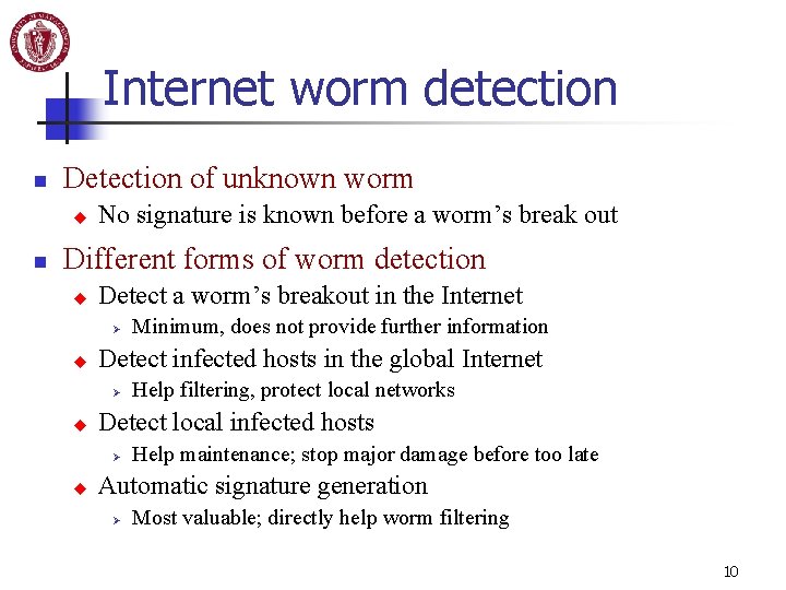 Internet worm detection n Detection of unknown worm u n No signature is known