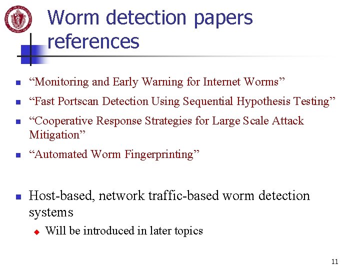 Worm detection papers references n “Monitoring and Early Warning for Internet Worms” n “Fast
