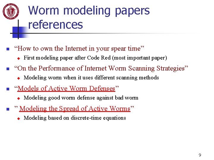 Worm modeling papers references n “How to own the Internet in your spear time”
