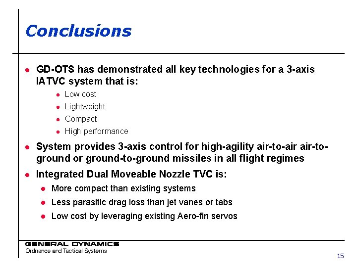 Conclusions l GD-OTS has demonstrated all key technologies for a 3 -axis IATVC system