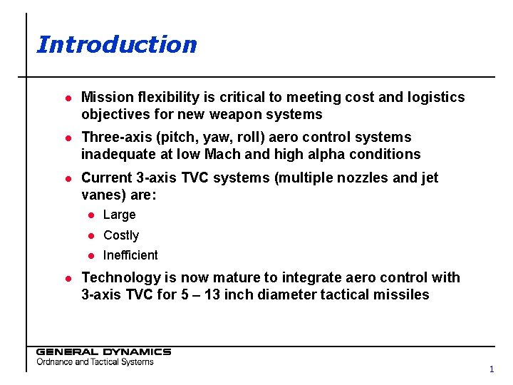 Introduction l Mission flexibility is critical to meeting cost and logistics objectives for new
