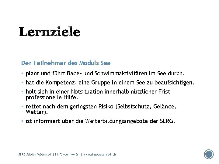 Der Teilnehmer des Moduls See § plant und führt Bade- und Schwimmaktivitäten im See