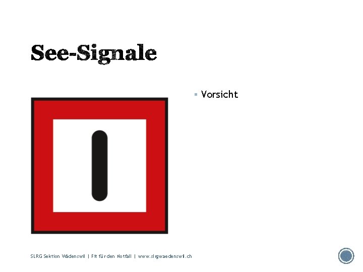 § Vorsicht SLRG Sektion Wädenswil | Fit für den Notfall | www. slrgwaedenswil. ch