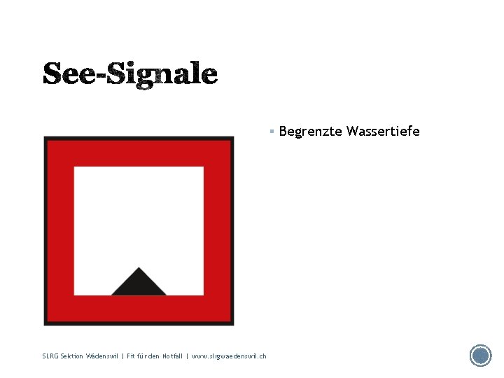 § Begrenzte Wassertiefe SLRG Sektion Wädenswil | Fit für den Notfall | www. slrgwaedenswil.