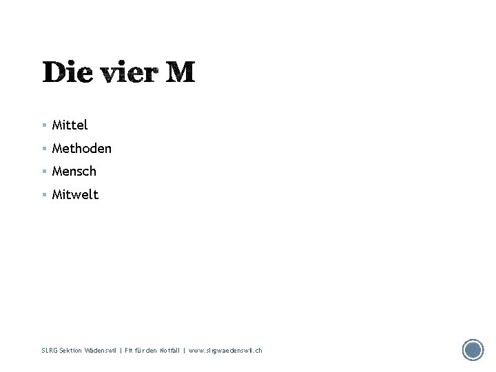 § Mittel § Methoden § Mensch § Mitwelt SLRG Sektion Wädenswil | Fit für