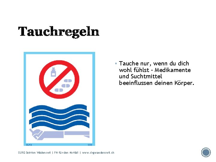 § Tauche nur, wenn du dich wohl fühlst – Medikamente und Suchtmittel beeinflussen deinen