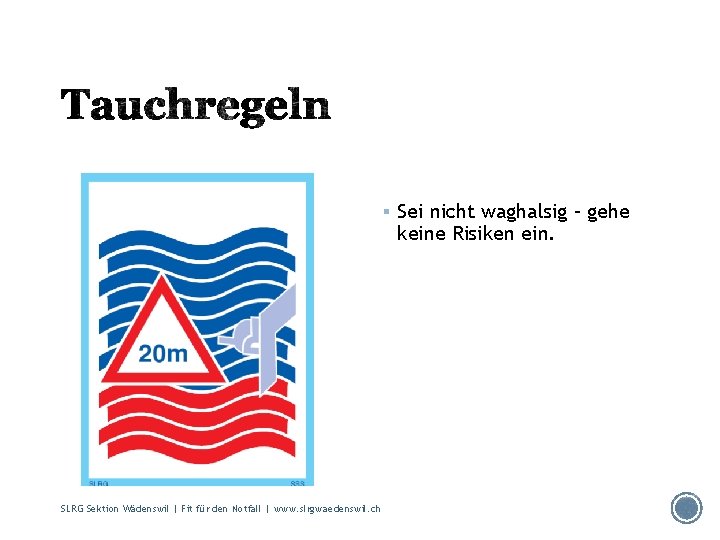 § Sei nicht waghalsig – gehe keine Risiken ein. SLRG Sektion Wädenswil | Fit