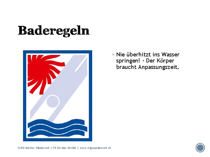 § Nie überhitzt ins Wasser springen! – Der Körper braucht Anpassungszeit. SLRG Sektion Wädenswil