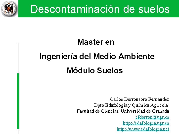 Descontaminación de suelos Técnicas físicas y químicas II Descontaminación de suelos Master en Ingeniería