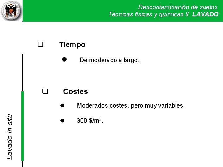 Descontaminación de suelos Técnicas físicas y químicas LAVADOII Técnicas físicas y. II. químicas Tiempo