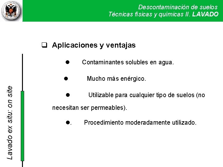 Descontaminación de suelos Técnicas físicas y químicas LAVADOII Técnicas físicas y. II. químicas Aplicaciones