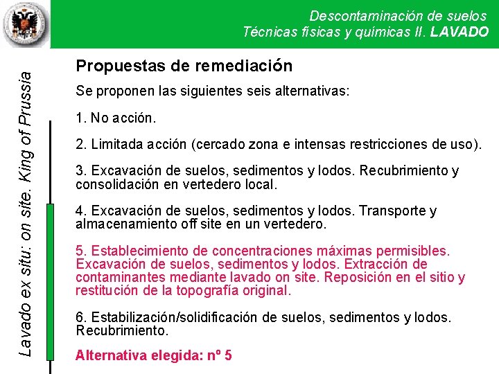 Lavado ex situ: on site. King of Prussia Descontaminación de suelos Técnicas físicas y