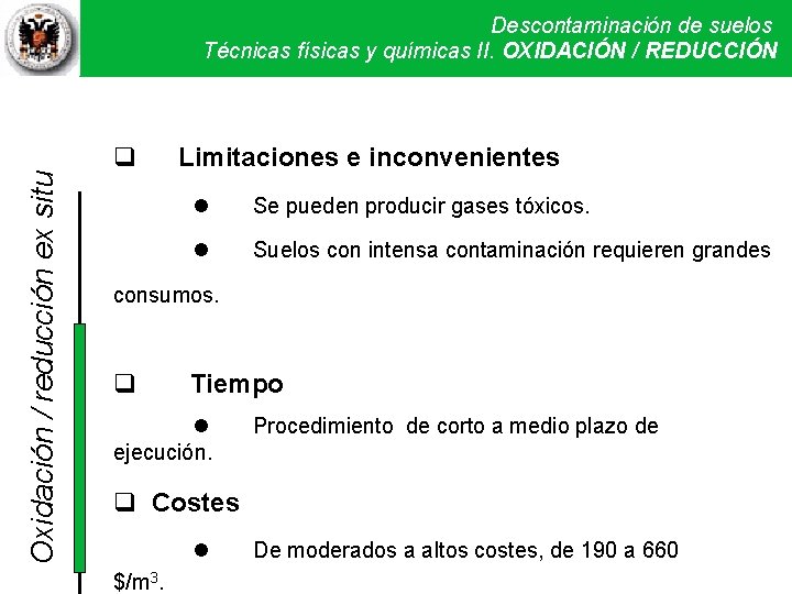 Oxidación / reducción ex situ Descontaminación de suelos Técnicas físicas y químicas II. Técnicas