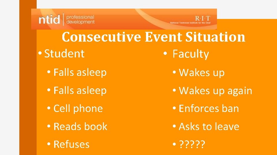 Consecutive Event Situation • Student • Faculty • Falls asleep • Wakes up again